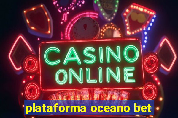 plataforma oceano bet